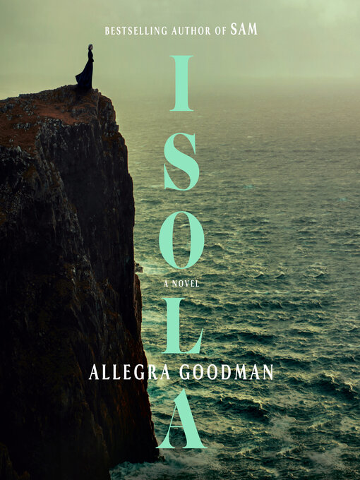 Title details for Isola by Allegra Goodman - Available